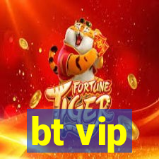 bt vip